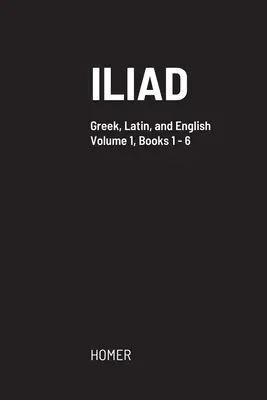 Ilias: Griechischer Text mit lateinischem Vorspann und englischer Übersetzung - Iliad: Greek text with facing Latin crib, and English translation