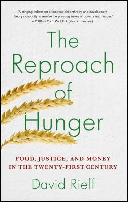 Der Vorwurf des Hungers: Nahrung, Gerechtigkeit und Geld im einundzwanzigsten Jahrhundert - The Reproach of Hunger: Food, Justice, and Money in the Twenty-First Century