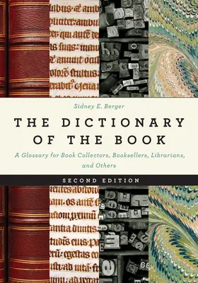 Das Wörterbuch des Buches: Ein Glossar für Buchsammler, Buchhändler, Bibliothekare und andere - The Dictionary of the Book: A Glossary for Book Collectors, Booksellers, Librarians, and Others