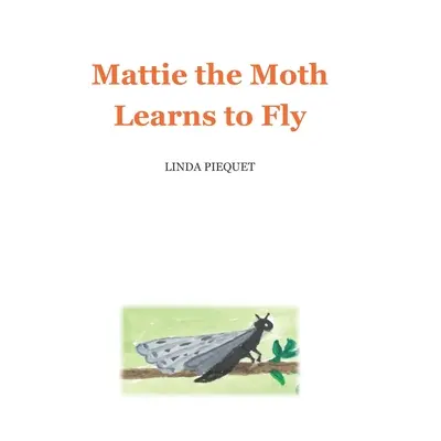 Mattie die Motte lernt fliegen - Mattie the Moth Learns to Fly