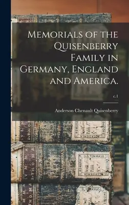 Gedenkstätten der Familie Quisenberry in Deutschland, England und Amerika; c.1 - Memorials of the Quisenberry Family in Germany, England and America.; c.1