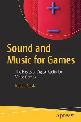 Sound und Musik für Spiele: Die Grundlagen von Digital Audio für Videospiele - Sound and Music for Games: The Basics of Digital Audio for Video Games