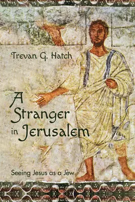 Ein Fremder in Jerusalem: Jesus als Jude sehen - A Stranger in Jerusalem: Seeing Jesus as a Jew