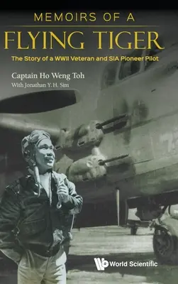 Memoiren eines fliegenden Tigers: Die Geschichte eines Veteranen des Zweiten Weltkriegs und Sia-Pionierpiloten - Memoirs of a Flying Tiger: The Story of a WWII Veteran and Sia Pioneer Pilot