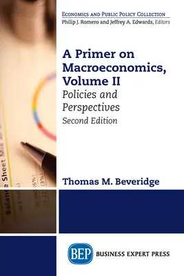 Eine Einführung in die Makroökonomie, Zweite Auflage, Band II: Politiken und Perspektiven - A Primer on Macroeconomics, Second Edition, Volume II: Policies and Perspectives