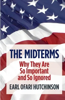 Die Midterms Warum sie so wichtig sind und so ignoriert werden - The Midterms Why They Are So Important and So Ignored