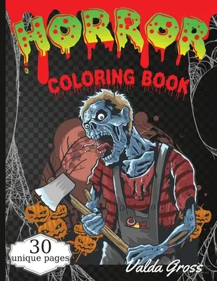 Horror-Malbuch: Gruseliges und unheimliches Halloween-Malbuch für Männer, Frauen und Teenager 30 Killer-Motive zum Ausmalen Gruseliges Geschenk-Malbuch F - Horror Coloring Book: Scary and Creepy Halloween Coloring Book for Men Women and Teens 30 Killer Designs to Color Scary Gift Coloring Book F