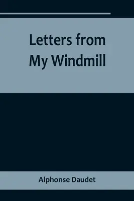 Briefe aus meiner Windmühle - Letters from My Windmill