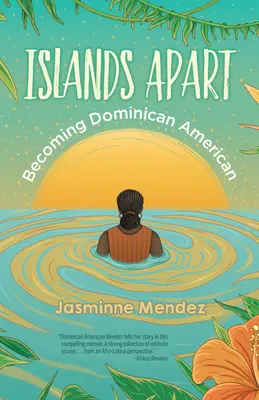 Getrennte Inseln: Dominikanische Amerikaner werden - Islands Apart: Becoming Dominican American