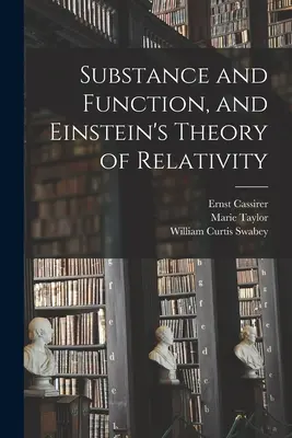 Substanz und Funktion und die Einsteinsche Relativitätstheorie - Substance and Function, and Einstein's Theory of Relativity