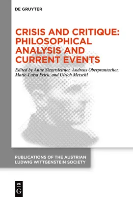 Krise und Kritik: Philosophische Analyse und Zeitgeschehen - Crisis and Critique: Philosophical Analysis and Current Events