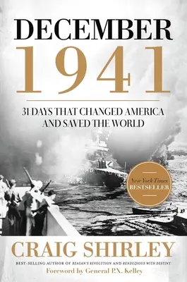 Dezember 1941: 31 Tage, die Amerika veränderten und die Welt retteten - December 1941: 31 Days That Changed America and Saved the World