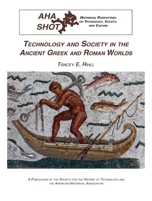 Technologie und Gesellschaft in der griechischen und römischen Welt der Antike - Technology and Society in the Ancient Greek and Roman Worlds