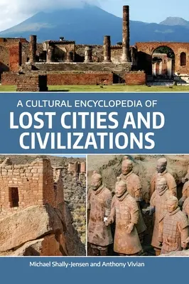 Eine kulturelle Enzyklopädie der verlorenen Städte und Zivilisationen - A Cultural Encyclopedia of Lost Cities and Civilizations