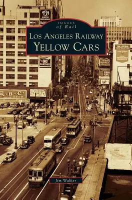 Gelbe Wagen der Los Angeles Railway - Los Angeles Railway Yellow Cars