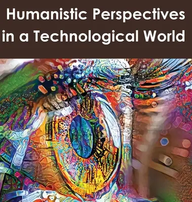 Humanistische Perspektiven in einer technologischen Welt - Humanistic Perspectives in a Technological World