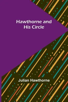 Hawthorne und sein Kreis - Hawthorne and His Circle
