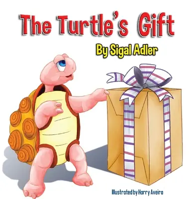 Das Geschenk der Schildkröte: Ein Kinderbuch über Geduld - The Turtle's Gift: Children's Book on Patience