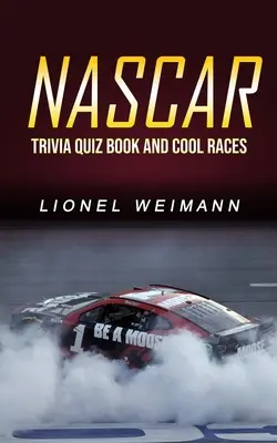 Nascar: Trivia-Quizbuch und coole Rennen - Nascar: Trivia Quiz Book and Cool Races