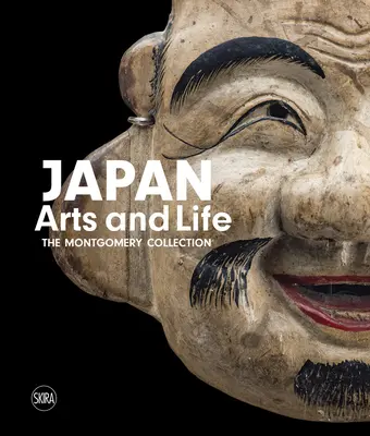Japan: Kunst und Leben: Die Montgomery-Sammlung - Japan: Arts and Life: The Montgomery Collection