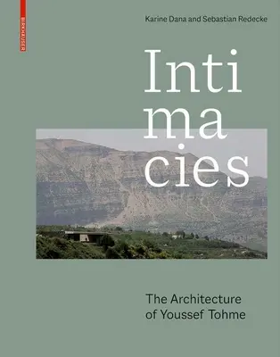 Intimitäten: Die Architektur von Youssef Tohme - Intimacies: The Architecture of Youssef Tohme