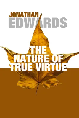 Die Natur der wahren Tugend - The Nature of True Virtue