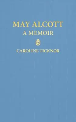 May Alcott: Eine Erinnerung - May Alcott: A Memoir
