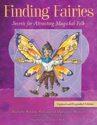 Feen finden: Geheimnisse für die Anziehung von magischem Volk - Finding Fairies: Secrets for Attracting Magickal Folk