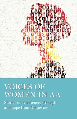 Stimmen von Frauen in den AA: Geschichten von Erfahrung, Stärke und Hoffnung aus dem Grapevine - Voices of Women in AA: Stories of Experience, Strength and Hope from Grapevine