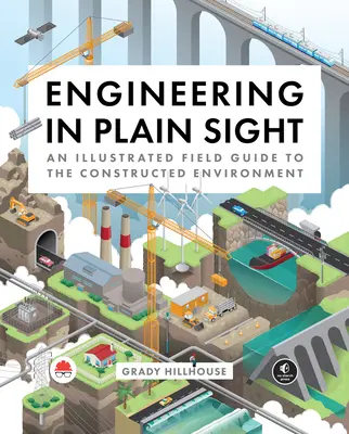 Technik im Verborgenen: Ein illustrierter Leitfaden für die gebaute Umwelt - Engineering in Plain Sight: An Illustrated Field Guide to the Constructed Environment