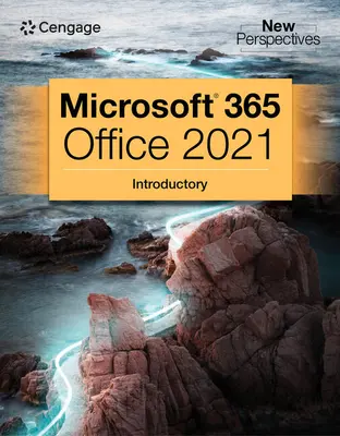 New Perspectives Collection, Microsoft 365 & Office 2021 einführend - New Perspectives Collection, Microsoft 365 & Office 2021 Introductory