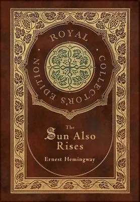 Auch die Sonne geht auf (Royal Collector's Edition) (Laminierter Hardcover-Einband mit Schutzumschlag) - The Sun Also Rises (Royal Collector's Edition) (Case Laminate Hardcover with Jacket)