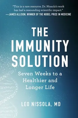 Die Immunitätslösung: Sieben Wochen für ein gesünderes und längeres Leben - The Immunity Solution: Seven Weeks to Living Healthier and Longer