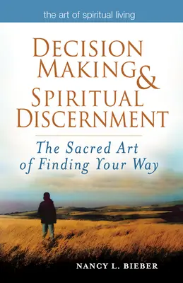 Entscheidungsfindung und spirituelle Unterscheidung: Die heilige Kunst, den eigenen Weg zu finden - Decision Making & Spiritual Discernment: The Sacred Art of Finding Your Way