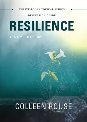 Resilienz - Diskussionsleitfaden: Es ist Zeit, aufzustehen - Resilience - Discussion Guide: It's Time to Get Up