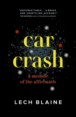 Autounfall: Eine Erinnerung an die Folgen - Car Crash: A Memoir of the Aftermath
