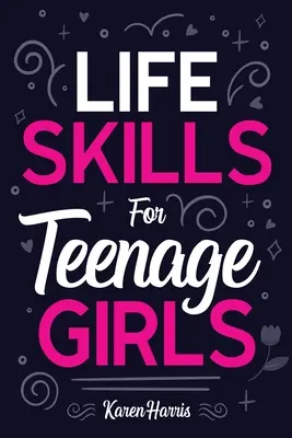 Lebenskompetenzen für Mädchen im Teenageralter - Life Skills for Teenage Girls