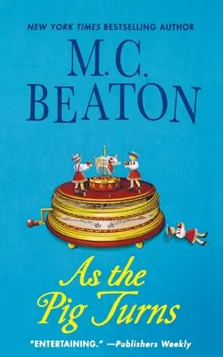 Wenn das Schwein sich dreht: Ein Agatha-Rosinen-Krimi - As the Pig Turns: An Agatha Raisin Mystery