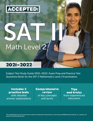 SAT II Math Level 2 Subject Test Study Guide 2021-2022: Buch zur Prüfungsvorbereitung und mit praktischen Testfragen für die SAT II Mathematics Level 2 Prüfung - SAT II Math Level 2 Subject Test Study Guide 2021-2022: Exam Prep and Practice Test Questions Book for the SAT II Mathematics Level 2 Examination