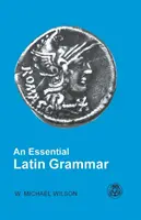 Eine grundlegende lateinische Grammatik - An Essential Latin Grammar