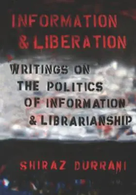 Information und Befreiung: Schriften zur Politik der Information und des Bibliothekswesens - Information and liberation: Writings on the Politics of Information and Librarianship