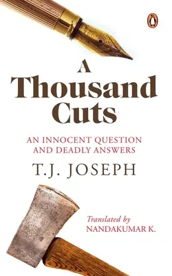 Tausend Schnitte: Eine unschuldige Frage und tödliche Antworten - A Thousand Cuts: An Innocent Question and Deadly Answers