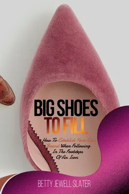 Große Schuhe zu füllen: Wie man seine eigene Marke etabliert, wenn man in die Fußstapfen einer Ikone tritt - Big Shoes To Fill: How To Establish Your Own Brand When Following In The Footsteps of An Icon