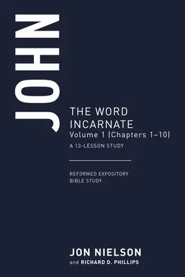 Johannes: Das fleischgewordene Wort, Band 1 (Kapitel 1-10) - John: The Word Incarnate, Volume 1 (Chapters 1-10)