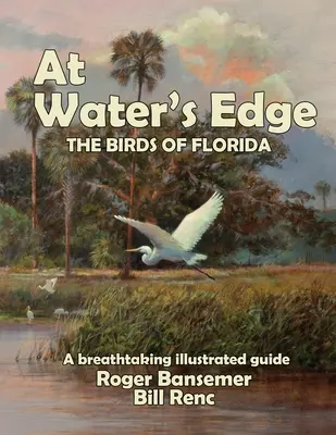 Am Rande des Wassers: Die Vögel Floridas - At Water's Edge: The Birds of Florida