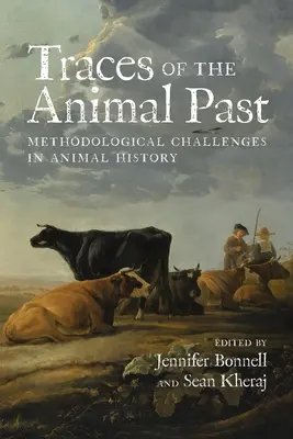 Spuren der tierischen Vergangenheit: Methodische Herausforderungen in der Tiergeschichte - Traces of the Animal Past: Methodological Challenges in Animal History