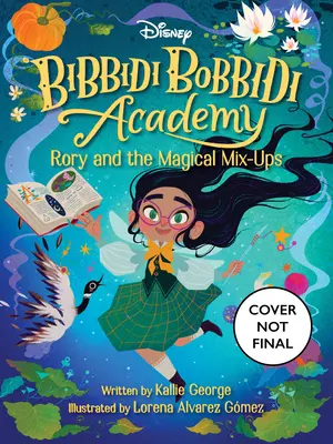 Disney Bibbidi Bobbidi Academy #1: Rory und die magischen Mix-Ups - Disney Bibbidi Bobbidi Academy #1: Rory and the Magical Mix-Ups