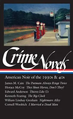 Kriminalromane: American Noir der 1930er und 40er Jahre (Loa #94): The Postman Always Rings Twice / They Shoot Horses, Don't They? / Diebe wie wir / Der Große - Crime Novels: American Noir of the 1930s & 40s (Loa #94): The Postman Always Rings Twice / They Shoot Horses, Don't They? / Thieves Like Us / The Big