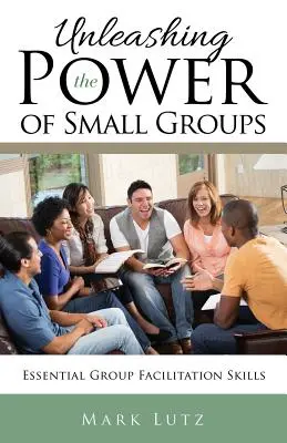 Die Kraft von Kleingruppen freisetzen: Grundlegende Fähigkeiten zur Gruppenmoderation - Unleashing the Power of Small Groups: Essential Group Facillitation Skills