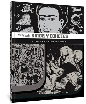 Amor Y Cohetes: Ein Buch über Liebe und Raketen - Amor Y Cohetes: A Love and Rockets Book